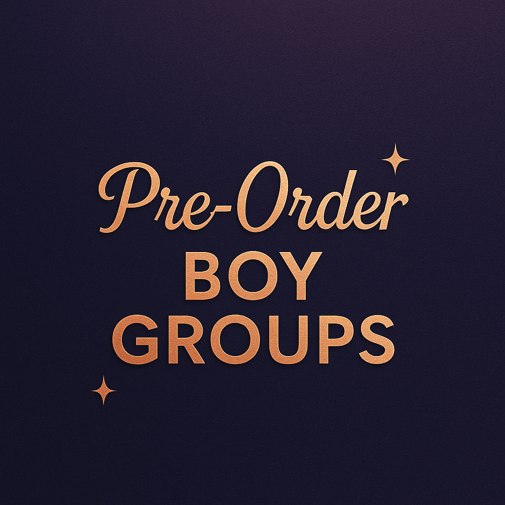 Pre-Order BOY GROUPS