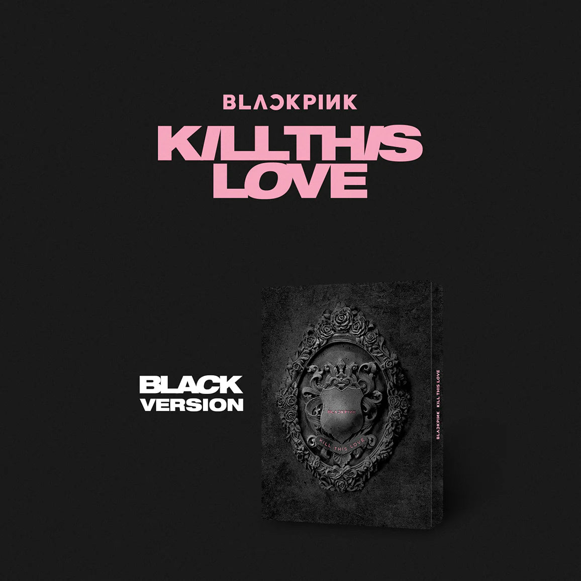 [PRE-ORDER] Blackpink - [Kill This Love] 2nd Mini Album PINK Version NO CD ❌