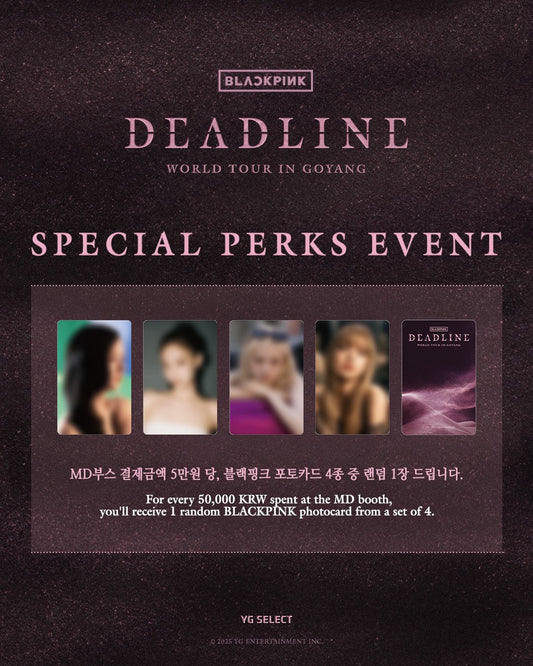 [PRE-ORDER] BLACKPINK WORLD TOUR <DEADLINE> IN GOYANG – SPECIAL PERKS EVENT Photocards